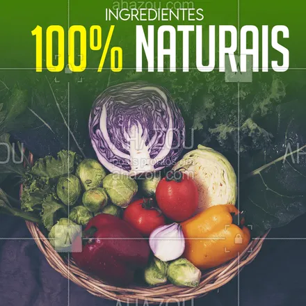posts, legendas e frases de saudável & vegetariano para whatsapp, instagram e facebook: Nosso restaurante usa ingredientes 100% naturais! Venha conhecer nossos pratos! #ahazou #vegan #verde