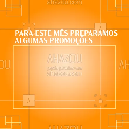 posts, legendas e frases de assuntos gerais de serviços para casa para whatsapp, instagram e facebook: Preparamos ótimas promoções neste mês para você aproveitar, confira (colocar aqui informações da promoções).  #promoções #editaveis #AhazouServiços #serviçoscasa #serviços #colorahz 