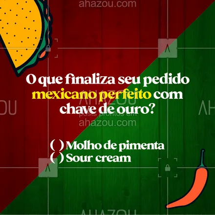 posts, legendas e frases de cozinha mexicana para whatsapp, instagram e facebook: O pedido pode ser o mais completo possível, mas o que faz ele ser perfeito mesmo é o molho! Qual você prefere? #ahazoutaste #comidamexicana  #cozinhamexicana  #nachos  #vivamexico  #texmex #interação #enquete #pedidoperfeito #molho #pimenta #sourcream