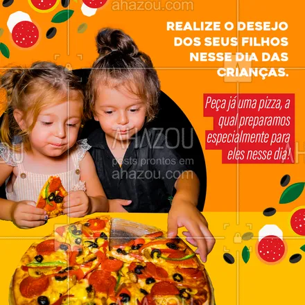 posts, legendas e frases de pizzaria para whatsapp, instagram e facebook: Seus filhos merecem! Temos uma pizza feita especialmente para eles nesse dia especial, eles vão amar! #ahazoutaste #pizzaria  #pizzalovers  #pizza  #pizzalife #diadascrianças