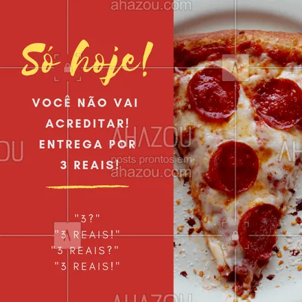 posts, legendas e frases de pizzaria para whatsapp, instagram e facebook: Não vai ficar de fora dessa promoção, né? Entrega por apenas 3 reais! Faça já o seu pedido! #entrega #3reais #pizza #ahazou