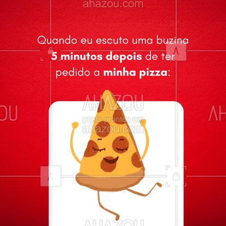 posts, legendas e frases de pizzaria para whatsapp, instagram e facebook: Vocês também são ansiosos para a sua pizza chegar e ficam atentos para qualquer barulho de buzina? haha. 🤣 #ahazoutaste #pizza #pizzaria #engraçado #entregas 