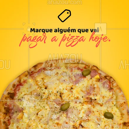 posts, legendas e frases de pizzaria para whatsapp, instagram e facebook: Cadê aquele amigão que vai bancar a pizza de hoje?
Marca ele nos comentários para ele não esquecer.😜 
#ahazoutaste  #pizzalovers  #pizzaria  #pizzalife  #pizza 