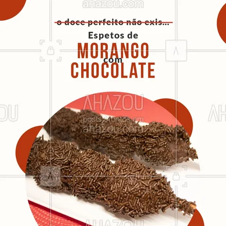 posts, legendas e frases de doces, salgados & festas para whatsapp, instagram e facebook: Venha experimentar nossos espetos de morango com chocolate! 😋🥰 #doces #morango #chocolate #ahazoutaste #morangocomchocolate #doce