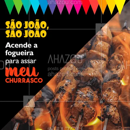 posts, legendas e frases de à la carte & self service para whatsapp, instagram e facebook: Em clima de São João, vem comer um churrascão! #sãojoão #ahazou #churrasco
