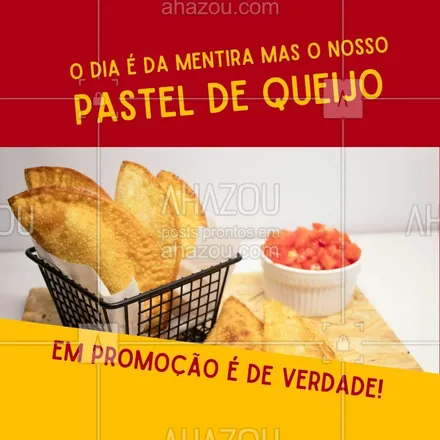 posts, legendas e frases de pastelaria  para whatsapp, instagram e facebook: Nesse 1º de abril você paga apenas R$ (valor) no pastel de queijo 😱 Vem aproveitar! #ahazoutaste #primeirodeabril #diadamentira #promoçao #promo #pastelaria  #pastel 