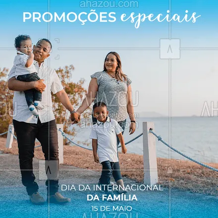 posts, legendas e frases de posts para todos para whatsapp, instagram e facebook: Aproveite as nossas promoções especiais para o dia da família! #diadafamilia #ahazou  #familia #promocao