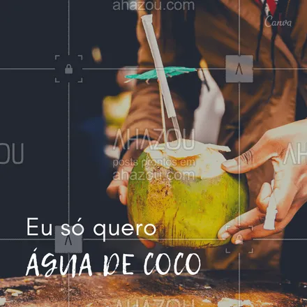 posts, legendas e frases de assuntos variados de gastronomia para whatsapp, instagram e facebook: Nesse calorzão eu só quero mesmo é beber água de coco! #coco #verão #ahazou #aguadecoco #delicia #calor