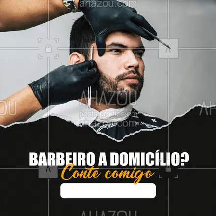 posts, legendas e frases de barbearia para whatsapp, instagram e facebook: Sem tempo para vir até a barbearia dar um trato no visual? É só me chamar que eu vou até sua casa te deixar na régua! #AhazouBeauty #barber  #barbeirosbrasil  #barbeiromoderno  #barbeiro  #barbearia #barbeiroadomicílio
