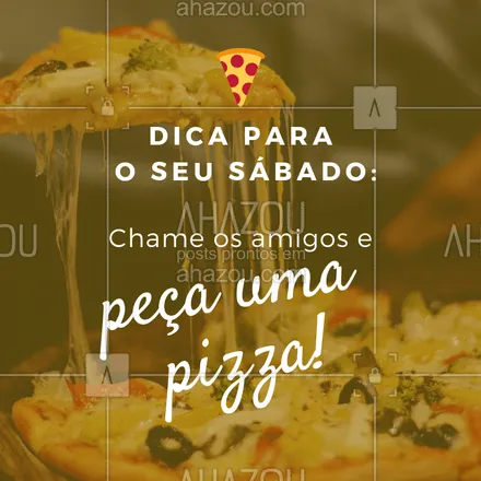 posts, legendas e frases de pizzaria para whatsapp, instagram e facebook: Para deixar o seu sábado ainda melhor! Experimente nossas pizzas ? #pizza #pizzaria #delivery #ahazou #sabado
