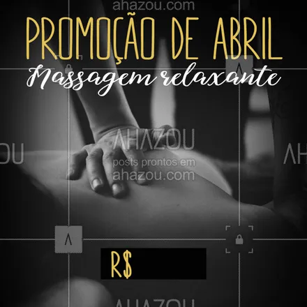 posts, legendas e frases de massoterapia para whatsapp, instagram e facebook: Promoção para um abril mais relaxado! #massagemrelaxante #massagem #ahazou #promoção
