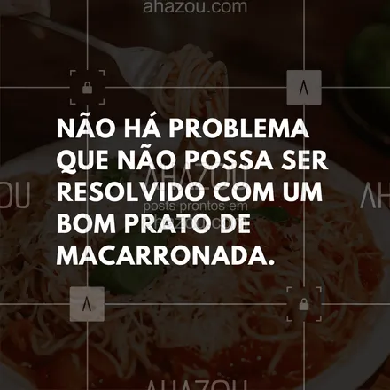 posts, legendas e frases de assuntos variados de gastronomia para whatsapp, instagram e facebook: Não há problema que não possa ser resolvido com um bom prato de macarronada. #ahazoutaste #frasecomida #pensamento #fraseculiinária