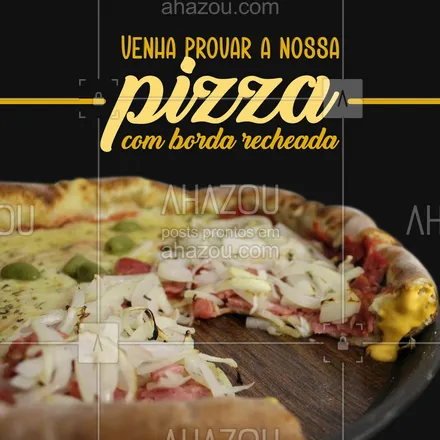 posts, legendas e frases de pizzaria para whatsapp, instagram e facebook: Aqui você encontra recheio até na borda ? escolha o seu recheio e saboreie sua pizza com quem você mais gosta ? #ahazoutaste #pizzaria #pizza #bordarecheada #recheio #massa