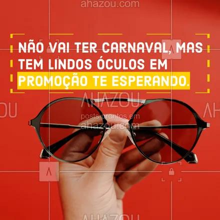 posts, legendas e frases de óticas  para whatsapp, instagram e facebook: Aqui nós vamos te recompensar a falta deste carnaval com lindos óculos em promoção! Venham logo aproveitar.??️ #Promo #Promoção #AhazouÓticas #Carnaval #Descontos 