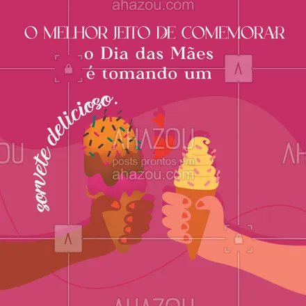 posts, legendas e frases de gelados & açaiteria para whatsapp, instagram e facebook: Nada como um sorvetinho delicioso para comemorar e adoçar o Dia das Mães. Temos opções maravilhosas para vocês, sorvetes cremosos e saborosos, venham provar ou façam seu pedido (inserir número). 

#açaí  #açaíteria  #gelados  #icecream #ahazoutaste #sorvete  #sorveteria  #cupuaçú #diadasmães #convite