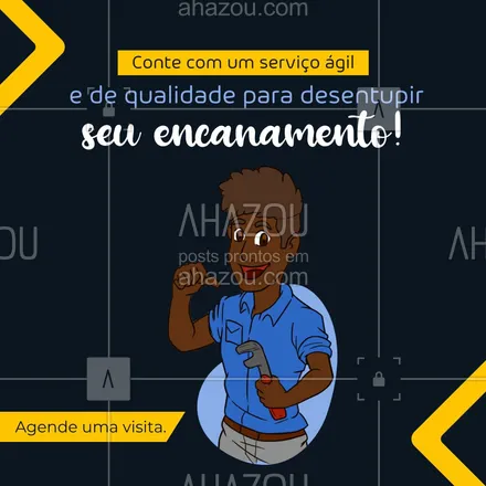 posts, legendas e frases de marido de aluguel, encanador para whatsapp, instagram e facebook: Entre em contato conosco através do número (XX)XXXXX-XXXX e agende uma visita. Ponha um fim nos encanamentos entupidos! #AhazouServiços #encanador #encanamento #faztudo #infiltracoes #manutençao