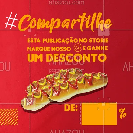 posts, legendas e frases de hot dog  para whatsapp, instagram e facebook: Compartilhe a publicação no stories e marque nosso insta e ganhe um desconto de []%! ??? #food #ahazou #hotdog #promoção #ahazoutaste 
