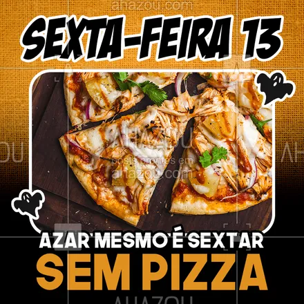 posts, legendas e frases de pizzaria para whatsapp, instagram e facebook: Isso sim é azar! ? Espanta essa má sorte e peça já sua pizza! #pizza #ahazoutaste #pizzaria #sextafeira13 #sextafeira