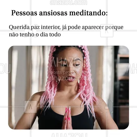 posts, legendas e frases de yoga para whatsapp, instagram e facebook: Quem aí se identifica? ? #yoga #pazinterior #meditaçao #zen #engraçado #AhazouSaude 