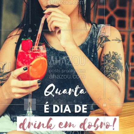posts, legendas e frases de bares para whatsapp, instagram e facebook: Quarta-feira é dia do que? DRINK EM DOBRO! ❤️️ #drink #ahazou #bebida #bar #quartafeira #quarta #promoçao