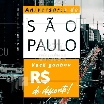 posts, legendas e frases de posts para todos para whatsapp, instagram e facebook: No aniversário de São Paulo quem ganha presente é você! Aproveite o desconto especial que separamos para você. #motivacionais #promoção #desconto #ahazou #aniversariodesaopaulo #25dejaneiro #motivacional #feriado