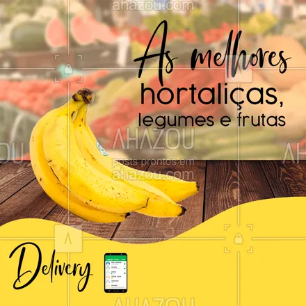posts, legendas e frases de hortifruti para whatsapp, instagram e facebook: O melhor horfruti você encontra aqui! E mais: ainda entregamos na sua casa! #Hortfruti #Delivery #AhazouTaste #Frutas #Legumes #Hortaliças