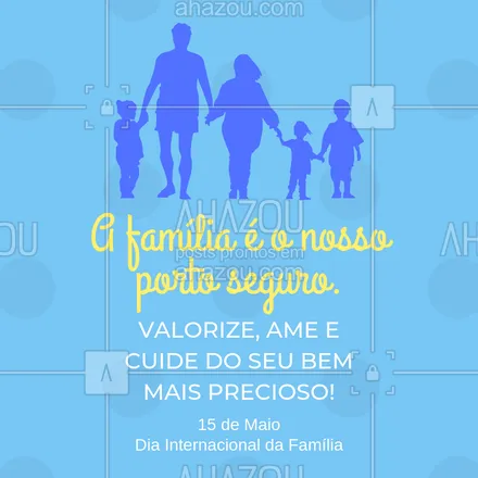 posts, legendas e frases de posts para todos para whatsapp, instagram e facebook: Celebre este dia ao lado da sua família, o seu bem mais precioso! ? #diadafamilia #ahazou #amor #familia #amo