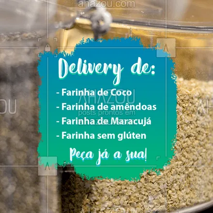 posts, legendas e frases de saudável & vegetariano para whatsapp, instagram e facebook: Fazemos delivery de farinha de coco, amêndoas, maracujá e sem glúten. Entrem em contato e peça já a sua. #delivery  #ahazoutaste #farinhas #semgluten