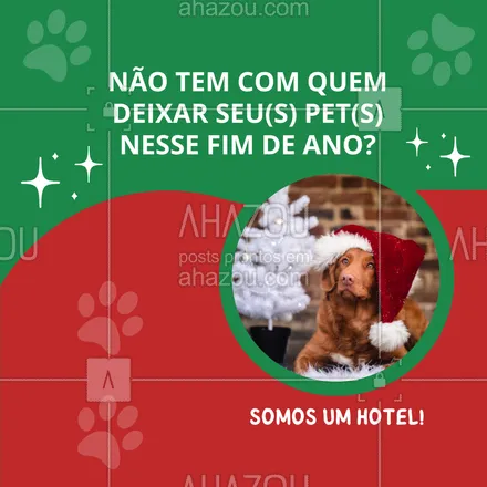 posts, legendas e frases de dog walker & petsitter para whatsapp, instagram e facebook: Fim de ano é uma data complicada e muitas são às vezes que viagens são feitas. Por isso, se não tiver com quem deixar seu(s) pet(s), entre em contato com nosso hotel de pets. #convite #fimdeano #hotelzinho #pets #ahznoel #AhazouPet