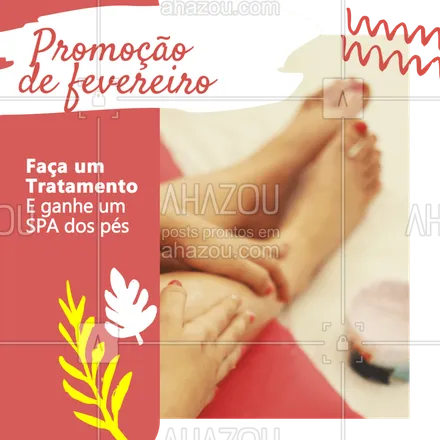 posts, legendas e frases de podologia para whatsapp, instagram e facebook: Promoção de fevereiro passando pela sua timeline! #promocao  #ahazou #vempraca