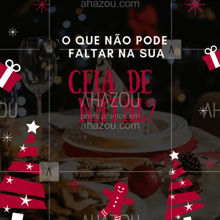 posts, legendas e frases de assuntos variados de gastronomia para whatsapp, instagram e facebook: Já é Natal! Conte para nós: o que não pode faltar na sua ceia de Natal? #ahazou  #natal #ceianatalina