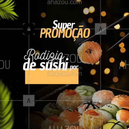 posts, legendas e frases de cozinha japonesa para whatsapp, instagram e facebook: Rodizio de sushi já é bom, com promoção é melhor ainda. Então venha aproveitar e se deliciar.  #comidajaponesa #japa #japanesefood #ahazoutaste #editaveisahz#sushilovers #sushitime #promoçao #desconto