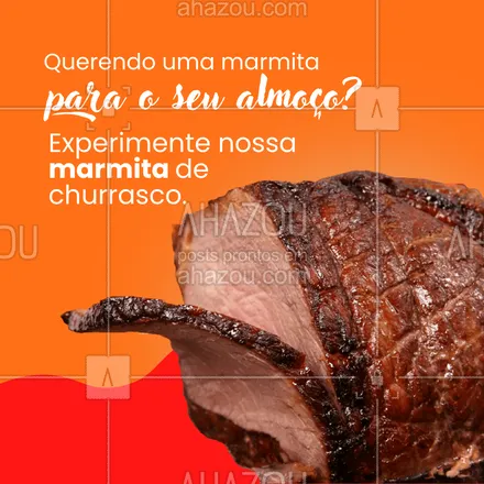 posts, legendas e frases de marmitas, à la carte & self service para whatsapp, instagram e facebook: O seu almoço não precisa ser simples, peça agora mesmo a sua marmita de churrasco com a gente. 😋#marmita #churrasco #ahazoutaste #convite #comidacaseira  #marmitex 
