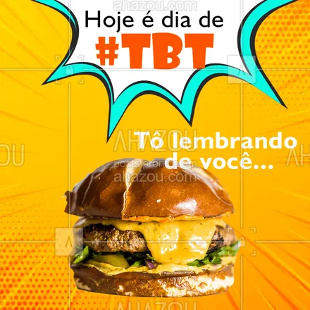posts, legendas e frases de hamburguer para whatsapp, instagram e facebook: Eita TBT bom, hein? Mas não precisa ser TBT não! Quintou meu amigo, vem pra cá comer aquele hambúrguer gostoso! #TBT #ahazou #burger #hamburgueria
