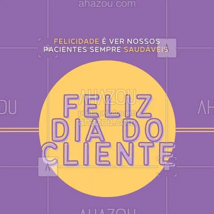 posts, legendas e frases de assuntos variados de Saúde e Bem-Estar para whatsapp, instagram e facebook: Hoje é o seu dia. E nossa maior felicidade é ver você esbanjando saúde e bem-estar. Feliz Dia do Cliente, para todos nossos pacientes queridos. #bemestar #cuidese #autocuidado #qualidadedevida #saude #viverbem #AhazouSaude #paciente #cliente #diadocliente #felizdiadocliente