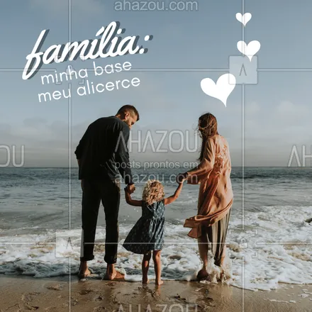 posts, legendas e frases de assuntos gerais de beleza & estética para whatsapp, instagram e facebook: A família é a nossa base, é o nosso bem mais precioso.#diadafamilia #ahazou #familia