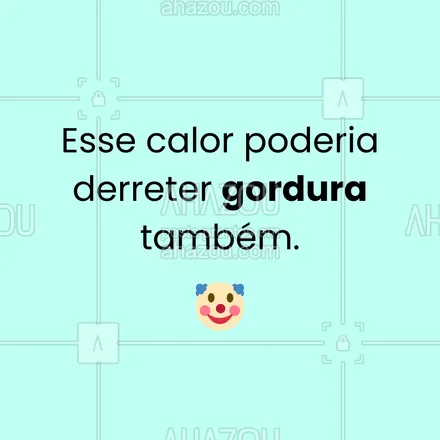 posts, legendas e frases de posts para todos para whatsapp, instagram e facebook: Esse calor poderia derreter gordura também.
#ahazou #calor #meme #frasesengraçadas #quentedemais