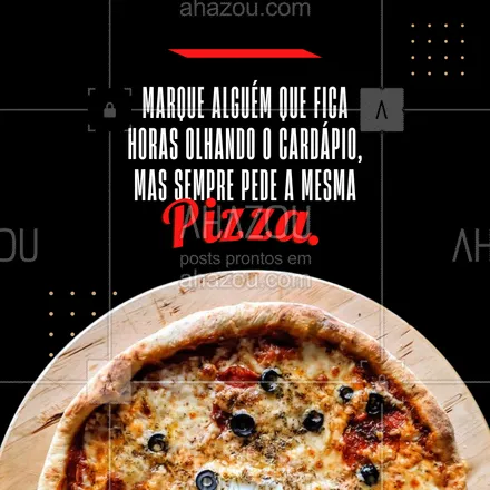 posts, legendas e frases de pizzaria para whatsapp, instagram e facebook: E aí, quem veio na sua mente assim que você leu essa frase? Deixa o @ aqui nos comentários. ✨ #ahazoutaste #pizza  #pizzalife  #pizzalovers  #pizzaria #interação #marquealguém #sabores #cardápio