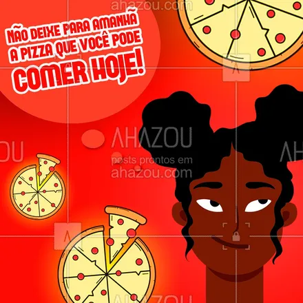 posts, legendas e frases de pizzaria para whatsapp, instagram e facebook: ?Pizza hoje!
?Pizza amanhã e...
...Pizza depois!?
 #ahazoutaste  #pizzaria #pizza #pizzalife #pizzalovers #frase #motivacional #engracado