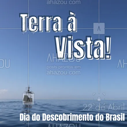 posts, legendas e frases de posts para todos para whatsapp, instagram e facebook: 22 de Abril é o dia dessa frase, que marca o Descobrimento do Brasil! Um dos fatos mais importantes da história do nosso país! #ahazou #diadodescobrimentodobrasil  #brasil #pátria