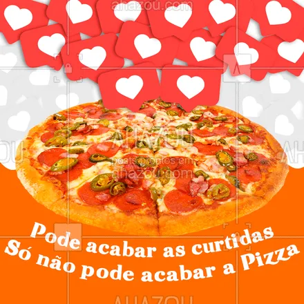 posts, legendas e frases de pizzaria para whatsapp, instagram e facebook: Sem curtidas a gente até vive, mas sem pizza... ? #pizza #ahazoutaste #pizzaria #curtidas #instagram