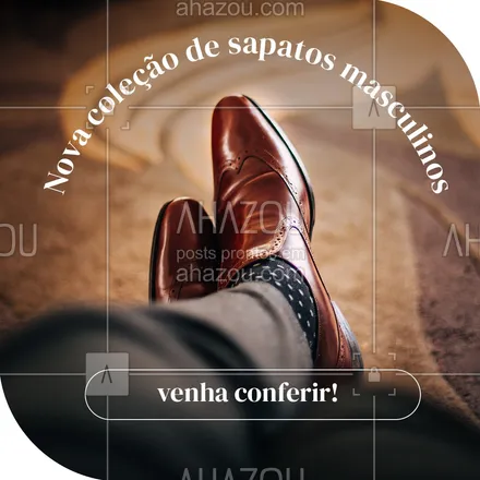 posts, legendas e frases de moda masculina para whatsapp, instagram e facebook: Aproveite nossa nova coleção de sapatos para renovar seu visual! Visite nossa loja e confira as diversas opções disponíveis #AhazouFashion #modaparahomens  #fashion  #modamasculina  #style  #menswear  #OOTD 