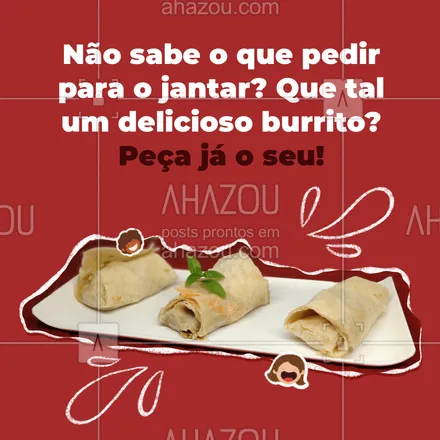 posts, legendas e frases de cozinha mexicana para whatsapp, instagram e facebook: Não precisa maios ficar na dúvida. Peça nossos deliciosos burritos! #comidamexicana #ahazoutaste #vivamexico #texmex #nachos #tacos #burritos 