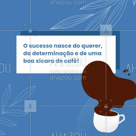 posts, legendas e frases de cafés para whatsapp, instagram e facebook: Um café bem passado move montanhas! ☕ #ahazoutaste #cafeteria #café #coffee #barista #coffeelife #frases #xícaradecafé #motivacional