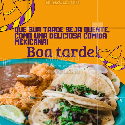 posts, legendas e frases de cozinha mexicana para whatsapp, instagram e facebook: Nada de tristeza, desejamos uma tarde tão quente quando uma deliciosa comida mexicana. Boa tarde! #ahazoutaste #cozinha #mexicana #boatarde #motivacional #frases