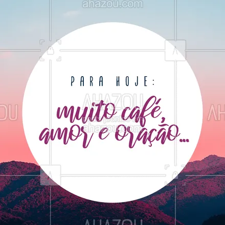 posts, legendas e frases de assuntos gerais de beleza & estética para whatsapp, instagram e facebook: Fórmula mágica pra vida ? #cafe #amor #ahazou #oaçao #bomdia