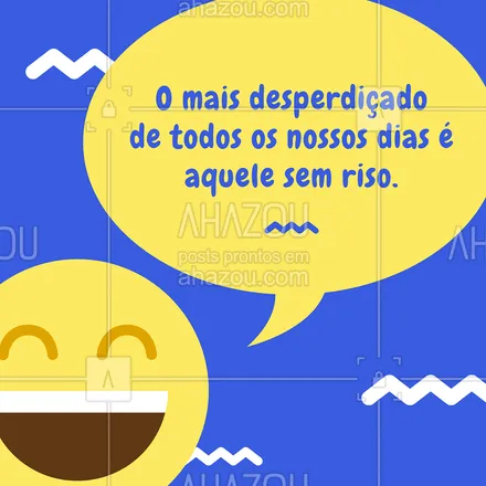 posts, legendas e frases de posts para todos para whatsapp, instagram e facebook: O riso melhora o dia  ??? #frase #riso #ahazou #motivaçao 