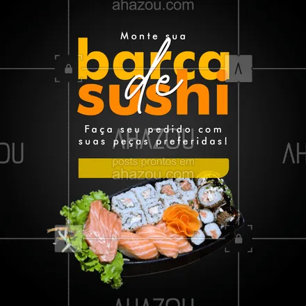 posts, legendas e frases de cozinha japonesa para whatsapp, instagram e facebook: Aqui você monta sua barca de sushi com suas peças preferidas! Peça a sua agora mesmo! #BarcaDeSushi #ComidaJaponesa #sushi #ahazoutaste #sushidelivery #sushitime #japanesefood #sushilovers