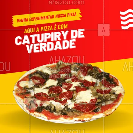 posts, legendas e frases de pizzaria para whatsapp, instagram e facebook: Aqui nossas pizzas é com catupiry de verdade.
Experimente! Faça já seu pedido!
#ahazoutaste #pizza  #pizzalife  #pizzalovers  #pizzaria 