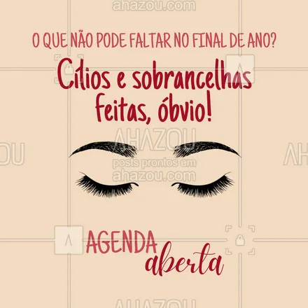 posts, legendas e frases de cílios & sobrancelhas para whatsapp, instagram e facebook: Já é final de ano e você ainda não agendou seu horário? Aproveita, já abrimos a agenda! #AhazouBeauty  #sobrancelhas #cílios #lashes #beauty #beauty #beleza #lovelashes